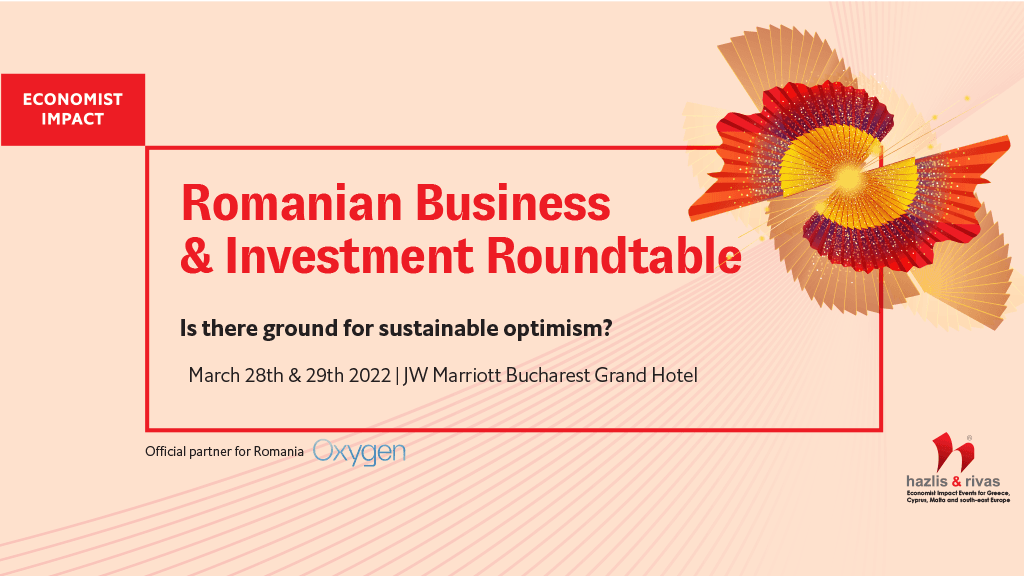 The Economist Impact Events presents the Romanian Business & Investment Roundtable Conference in Bucharest on March 29, 2022 (press release)